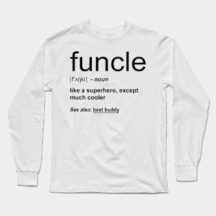 Funcle Long Sleeve T-Shirt